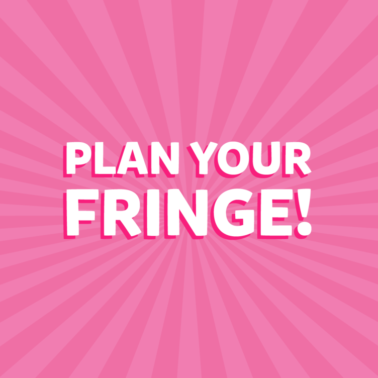 Plan your Fringe!